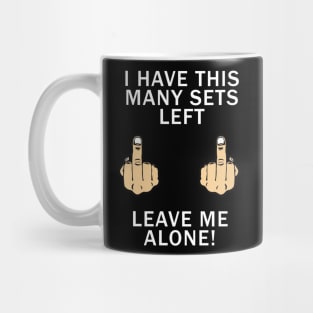 LEAVE ME ALONE GYM SHIRT Mug